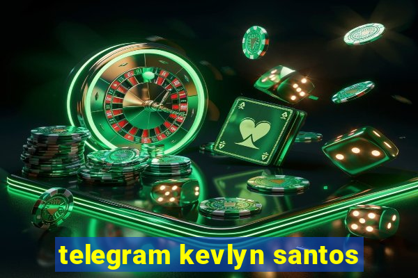 telegram kevlyn santos